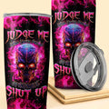 Skull Tumbler Judge Me When You Perfect