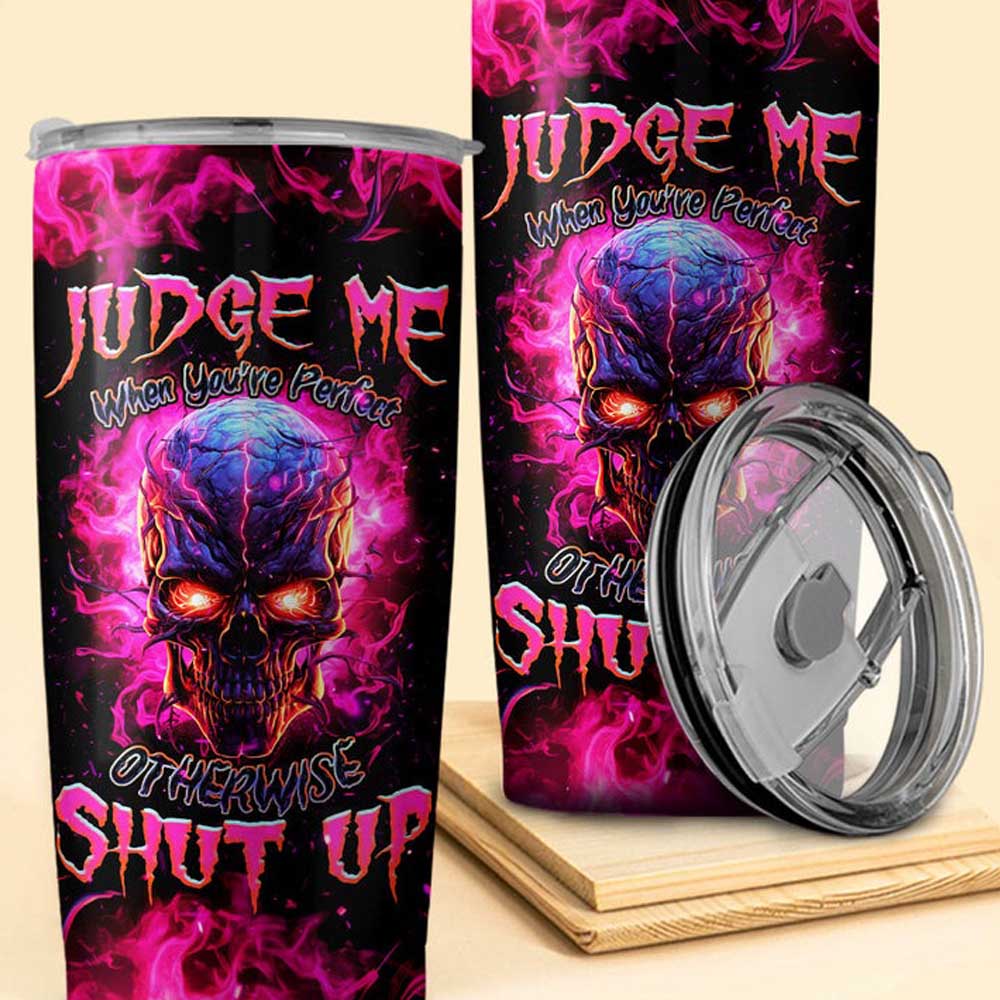 Skull Tumbler Judge Me When You Perfect