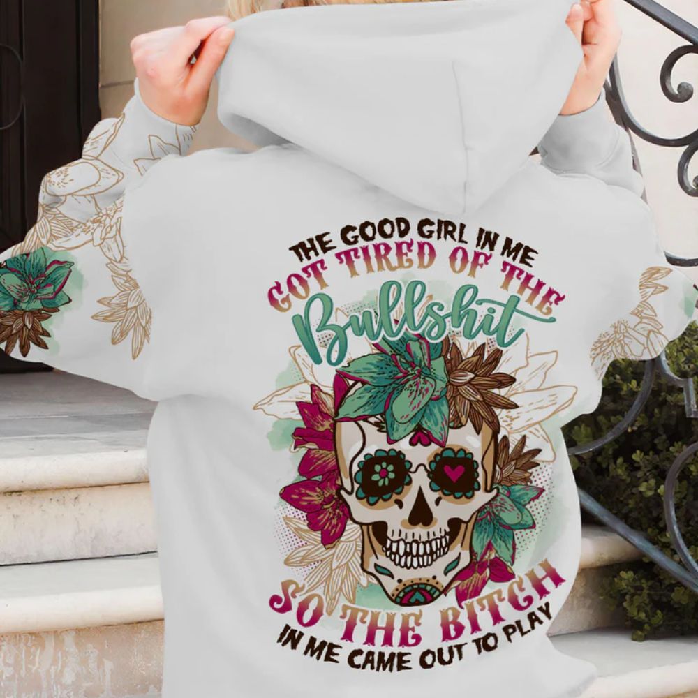 Flower Skull 3D All Over Hoodie The Good Girl In Me Got Tired